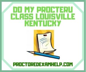 Do My ProctorU Class Louisville Kentucky
