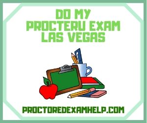 Do My ProcterU Exam Las Vegas