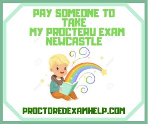Pay Someone To Take My ProcterU Exam Newcastle