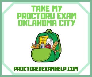 Take My ProctorU Exam Oklahoma City